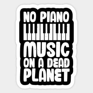 No Piano Music On A Dead Planet Sticker